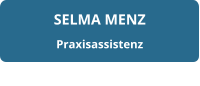 SELMA MENZ Praxisassistenz