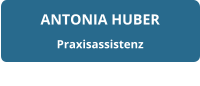 ANTONIA HUBER Praxisassistenz