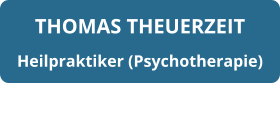 THOMAS THEUERZEIT Heilpraktiker (Psychotherapie)